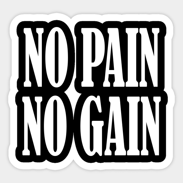 No Pain, No Gain Sticker by MSK TEES